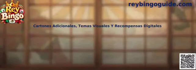 Cartones adicionales, temas visuales y recompensas digitales en Rey Bingo