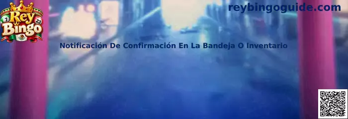 Guía visual para localizar una notificación de confirmación en la bandeja o en el inventario de una cuenta de bingo