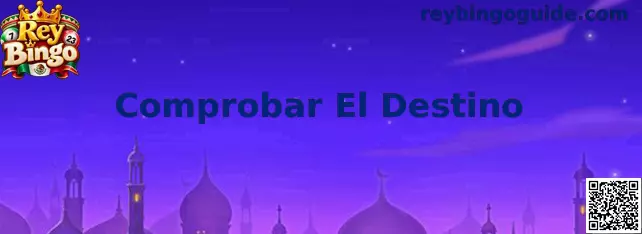 Comprobar El Destino en Rey Bingo