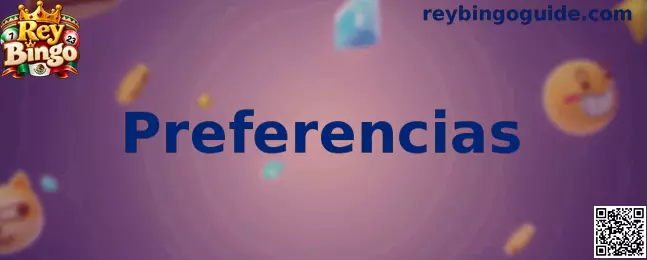 Panel de preferencias de Rey Bingo para ajustar la experiencia del usuario