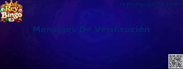 Guía visual para reconocer y revisar Mensajes De Verificación durante el registro en Rey Bingo