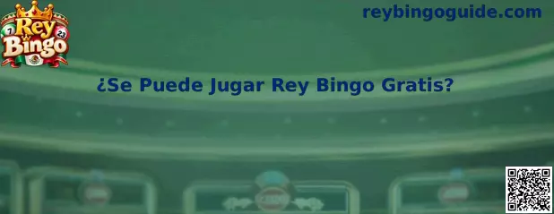 Guía para saber si se puede jugar Rey Bingo gratis mediante demostración o créditos virtuales