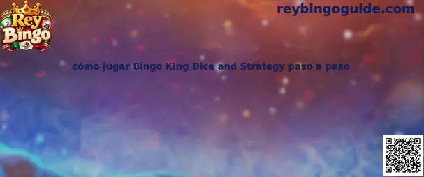 Guía visual sobre cómo jugar Bingo King Dice and Strategy paso a paso