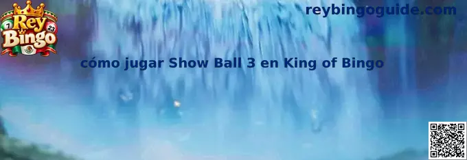 Guía para aprender cómo jugar Show Ball 3 en King of Bingo