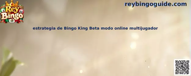 Imagen ilustrativa de la estrategia de Bingo King Beta en modo online multijugador
