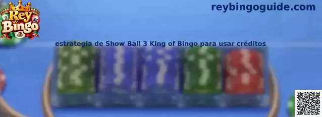 Estrategia de Show Ball 3 King of Bingo para usar créditos