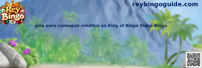 Guía de Rey Bingo para consultar bonos, ruleta y créditos de King of Bingo Video Bingo
