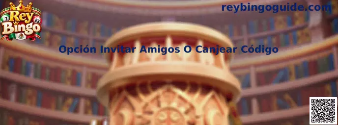 Opción Invitar Amigos O Canjear Código en Rey Bingo
